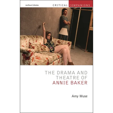The Drama and Theatre of Annie Baker