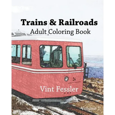 Trains & Railroads: Adult Coloring Book, Volume 1: Train and Railroad Sketches for Coloring