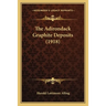 The Adirondack Graphite Deposits (1918)
