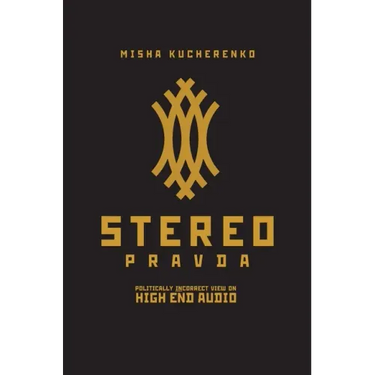 StereoPravda: Politically Incorrect View On High End Audio