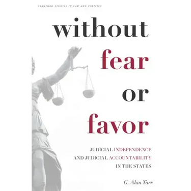 Without Fear or Favor: Judicial Independence and Judicial Accountability in the States