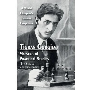 Tigran Gorgiev, Maestro of Practical Studies: A World Champion's Favorite Composers