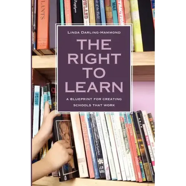The Right to Learn: A Blueprint for Creating Schools That Work