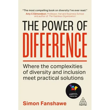The Power of Difference: Where the Complexities of Diversity and Inclusion Meet Practical Solutions