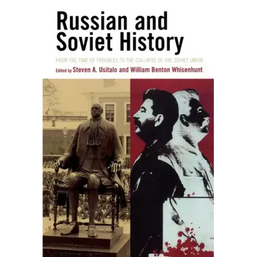 Russian and Soviet History: From the Time of Troubles to the Collapse of the Soviet Union