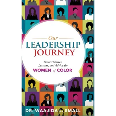 Our Leadership Journey: Shared Stories, Lessons, and Advice for Women of Color