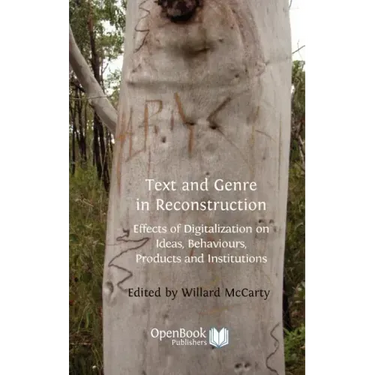 Text and Genre in Reconstruction: Effects of Digitalization on Ideas, Behaviours, Products and Institutions.