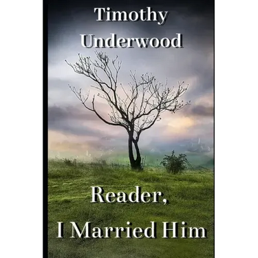 Reader, I Married Him: A Jane Eyre Inspired Pride and Prejudice Variation