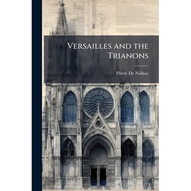 Versailles and the Trianons