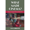 What Made Cinema? Essays on Visual Culture and Early Film