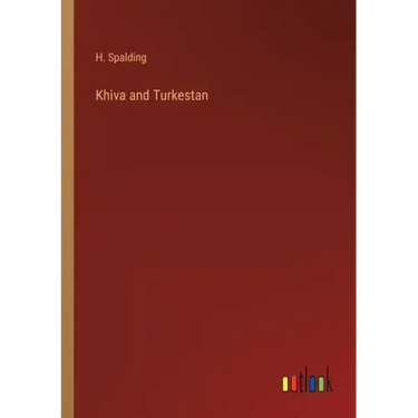 Khiva and Turkestan