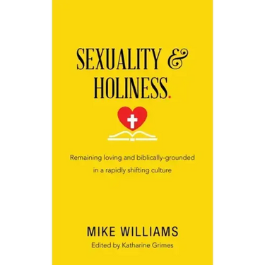 Sexuality & Holiness.: Remaining Loving and Biblically-Grounded in a Rapidly Shifting Culture