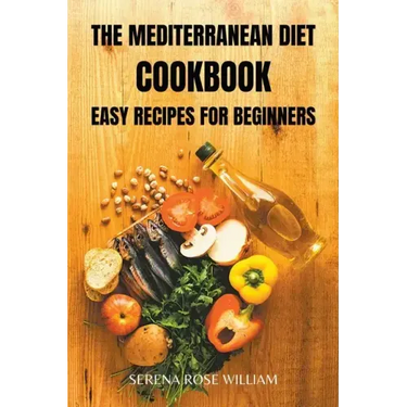 The Mediterranean Diet Cookbook: easy recipes for beginners