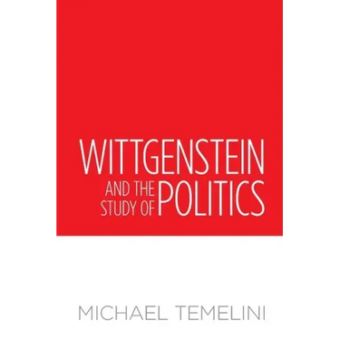 Wittgenstein and the Study of Politics