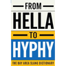 From Hella To Hyphy: The Bay Area Slang Dictionary