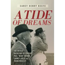 A Tide of Dreams: The Untold Backstory of Coach Paul 'Bear' Bryant and Coaches Carney Laslie and Frank Moseley