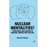 Nuclear Mentalities?: Strategies and Beliefs in Britain, France and the Frg