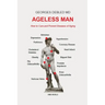 Ageless Man: How to Cure and Prevent Diseases of Aging