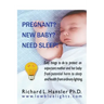 Pregnant? New Baby? Need Sleep!: Easy things you can do to protect an expectant mother and her baby from potential harm from ordinary lighting.