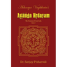 Acharya Vagbhata's Astanga Hridayam Vol 1: The Essence of Ayurveda