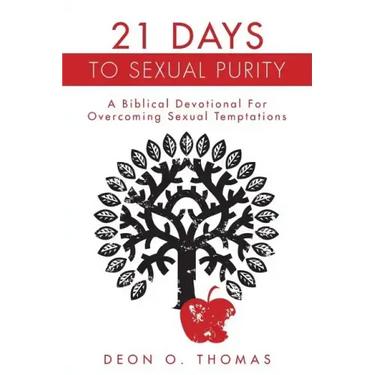 21 Days To Sexual Purity: A Biblical Devotional For Overcoming Sexual Temptations