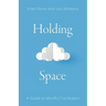 Holding Space: A Guide to Mindful Facilitation