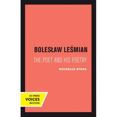 Boleslaw Lesmian: The Poet and His Poetry