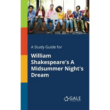 A Study Guide for William Shakespeare's A Midsummer Night's Dream