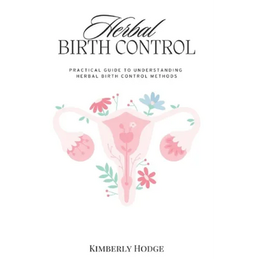 Herbal Birth Control: Practical Guide to Understanding Herbal Birth Control Methods