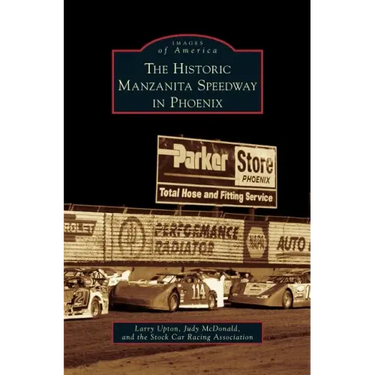 Historic Manzanita Speedway in Phoenix