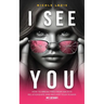I See You: How To Break Free From Abusive Relationships And Reclaim Your Power: My Story