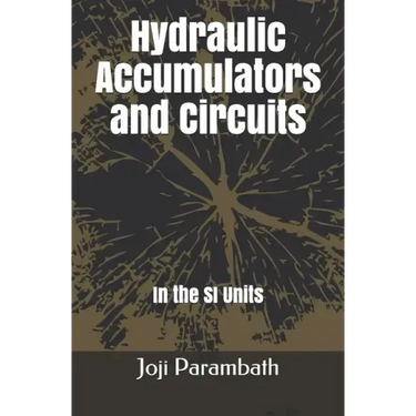 Hydraulic Accumulators and Circuits: In the SI Units