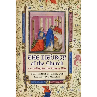 The Liturgy of the Church: According to the Roman Rite