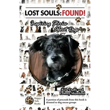 Lost Souls: FOUND! Inspiring Stories About Dogs