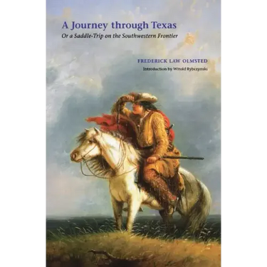 A Journey Through Texas: Or a Saddle-Trip on the Southwestern Frontier