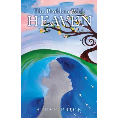 The Problem With Heaven