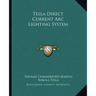 Tesla Direct Current ARC Lighting System