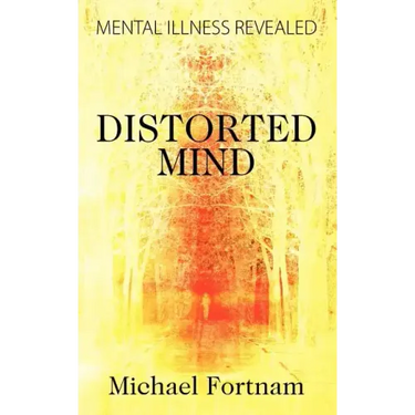 Distorted Mind: Mental Illness Revealed
