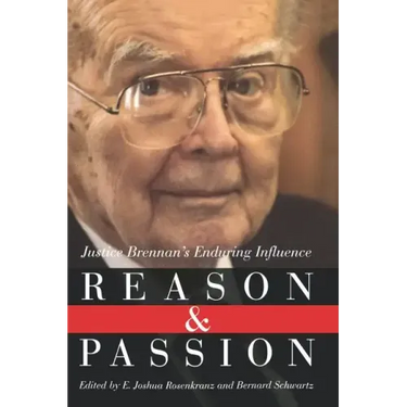 Reason and Passion: Justice Brennan's Enduring Influence