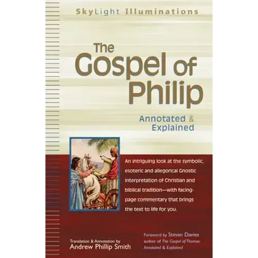 The Gospel of Philip: Annotated & Explained