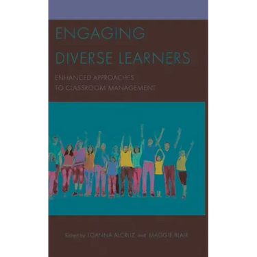 Engaging Diverse Learners: Enhanced Approaches to Classroom Management