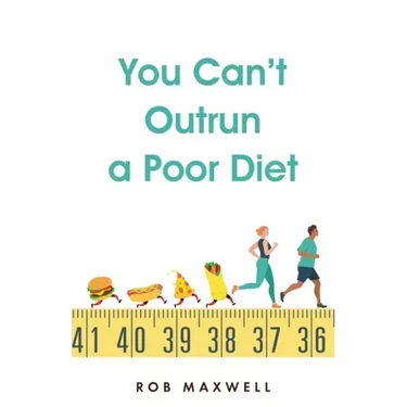 You Can't Outrun a Poor Diet