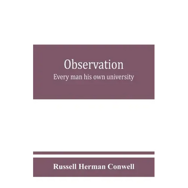Observation: every man his own university