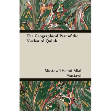 The Geographical Part of the Nuzhat Al Qulub