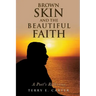 Brown Skin and the Beautiful Faith: A Poet's Reflection
