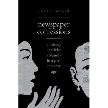 Newspaper Confessions: A History of Advice Columns in a Pre-Internet Age
