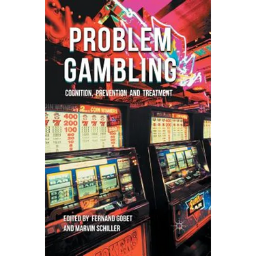 Problem Gambling: Cognition, Prevention and Treatment