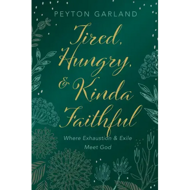 Tired, Hungry, and Kinda Faithful: Where Exhaustion and Exile Meet God
