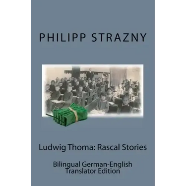 Ludwig Thoma: Rascal Stories: Bilingual German-English Translator Edition