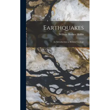 Earthquakes: An Introduction to Seismic Geology
